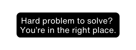 Hard problem to solve You re in the right place