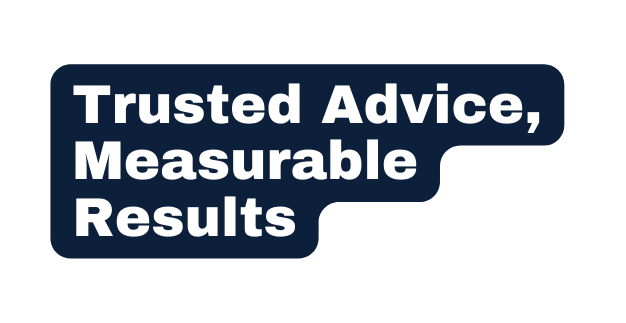 Trusted Advice Measurable Results